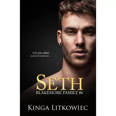 Seth. Blakemore Family. Tom 6 - Kinga Litkowiec