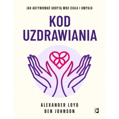 Kod uzdrawiania - Ben Johnson, Alexander Loyd