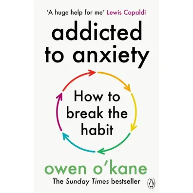 Addicted to anxiety - Owen O'Kane
