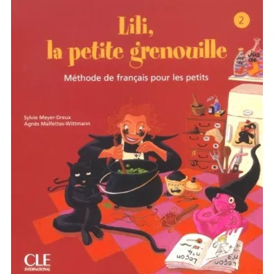 Lili la petite grenouille 2 podr�cznik - Sylvie Meyer-Dreux, Agnes  Malfettes-Wittmann