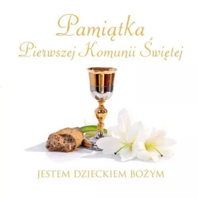 Pami�tka Pierwszej Komunii �wi�tej. Jestem dzieckiem Bo�ym - Anna Idaszak, Joanna Jasku�a