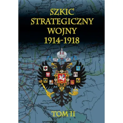 Szkic strategiczny wojny 1914-1918. Tom 2 - Cichowicz Januariusz