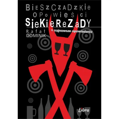 Bieszczadzkie opowie�ci Siekierezady - Rafa� Dominik