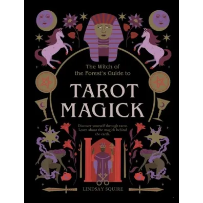 Tarot Magick. Discover yourself through tarot. Learn about the magick behind the cards. wer. angielska - Lindsay Squire