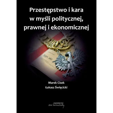Przest�pstwo i kara w my�li politycznej, prawnej.. - �ukasz �wi�cicki, Marek Cisek