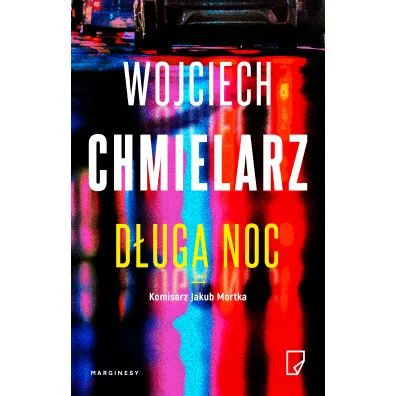 D�uga noc. Komisarz Jakub Mortka. Tom 6 - Wojciech Chmielarz