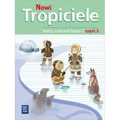 Nowi Tropiciele. Karty �wicze�. Klasa 2. Cz�� 3. Edukacja Wczesnoszkolna