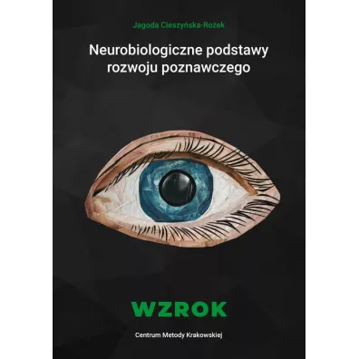 Neurobiologiczne pods. rozwoju poznawczego. Wzrok - Jagoda Cieszy�ska