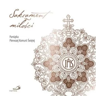 Pami�tka Pierwszej Komunii.Sakrament Mi�o�ci. - Jakub b� Alberione