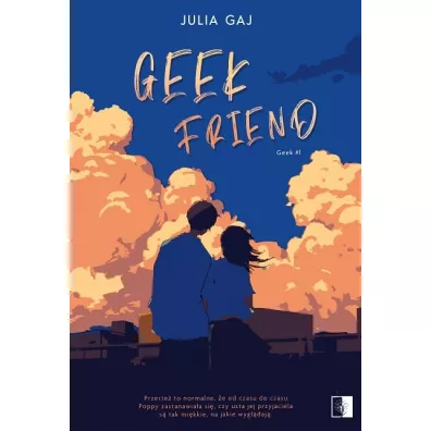 Geek Friend. Geek. Tom 1 - Heide Bergmann, Julia Gaj