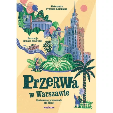 Przerwa w Warszawie. Ilustrowany przewodnik dla dzieci - Renata Krawczyk, Aleksandra Przerwa-Kar�nicka