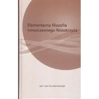 Elementarna filozofia nowoczesnego R�okrzy�a - Jan van Rijckenborgh