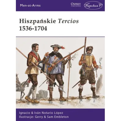 Hiszpa�skie Tercios 1536-1704 - Notario L�pez Ignacio Iv�n