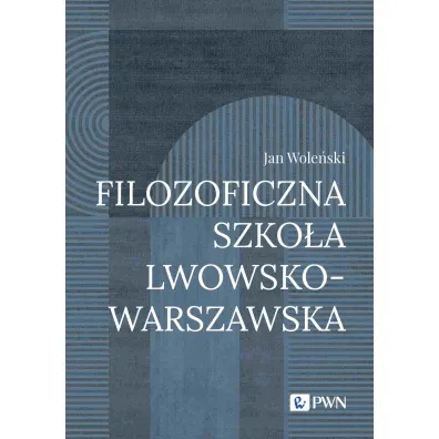 Filozoficzna Szko�a Lwowsko-Warszawska - Jan Wole�ski