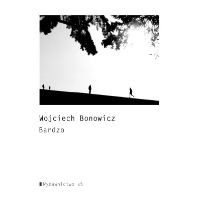 Bardzo - Wojciech Bonowicz