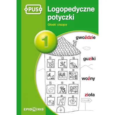 Logopedyczne potyczki 1. G�oski cisz�ce