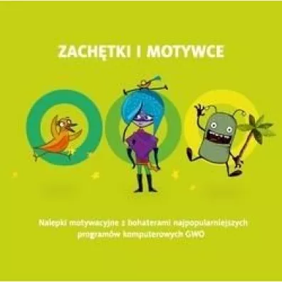 Zach�tki i motywce. Nalepki motywacyjne z bohaterami najpopularniejszych program�w komputerowych GWO