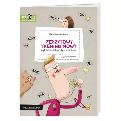 Zeszytowy trening mowy, czyli �wiczenia logopedyczne dla dzieci