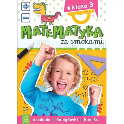 Matematyka ze smokami. Klasa 3. Dziaania - Anna Podgrska