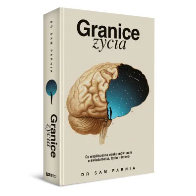 Granice �ycia. Co wsp�czesna nauka m�wi nam o �wiadomo�ci, �yciu i �mierci