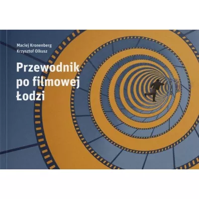 Przewodnik po filmowej �odzi - Maciej Kronenberg, Krzysztof  Olkusz