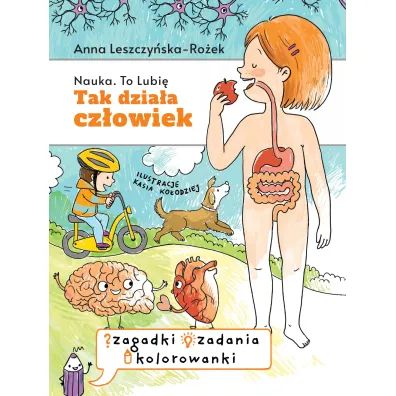 Tak dzia�a cz�owiek. Zeszyt zabaw - Anna Leszczy�ska-Ro�ek