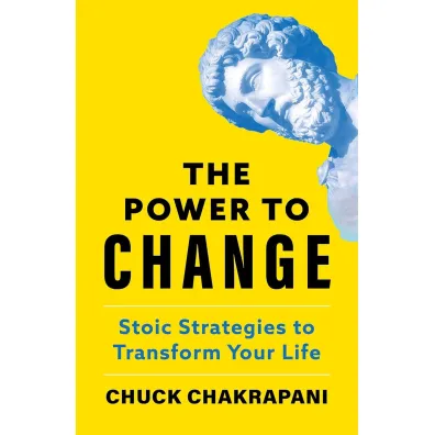 The Power to Change. Stoic Strategies to Transform Your Life wer. angielska - Chuck Chakrapani�