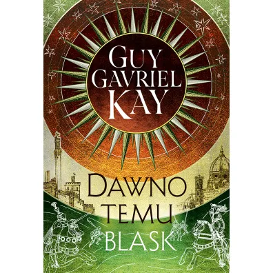 Dawno temu blask - Guy Gavriel Kay