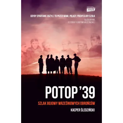 Potop '39. Szlak bojowy wrze�niowych obro�c�w - Kacper �ledzi�ski