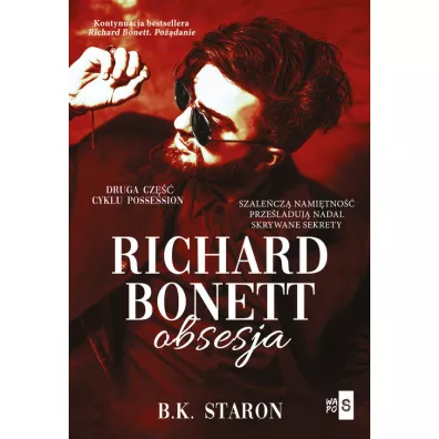 Richard Bonett. Obsesja. Possession. Tom 2 - B. K. Staron
