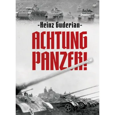 Achtung Panzer! - Guderian Heinz