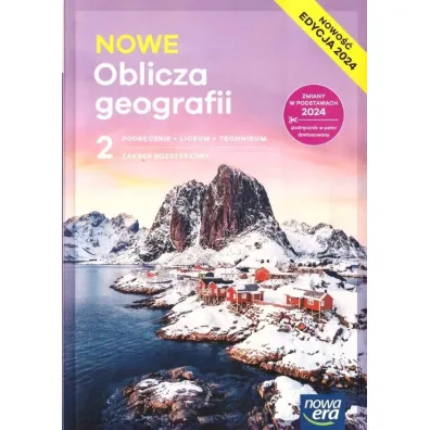 NOWE Oblicza geografii 2. Podr�cznik. Liceum i technikum. Zakres rozszerzony. Edycja 2024 - Tomasz Rachwa�, Wioletta  Kilar