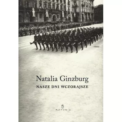 Nasze dni wczorajsze - Natalia Ginzburg