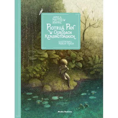 Piotru� Pan w Ogrodach Kensingto�skich - James Matthew Barrie