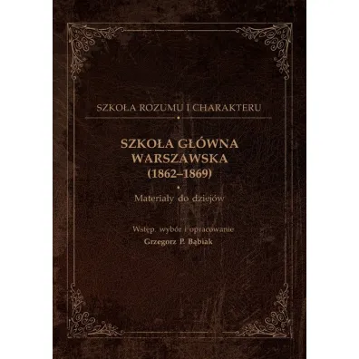 Szko�a G��wna Warszawska (1862-1869) - Grzegorz B�biak