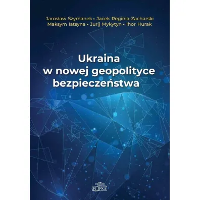 Ukraina w nowej geopolityce bezpiecze�stwa