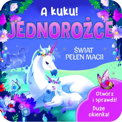 A kuku! Jednoro�ce - Sara Gianassi Ilustr, Jaye Garnett