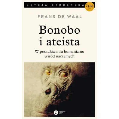 Bonobo i ateista w poszukiwaniu humanizmu w�r�d naczelnych (pocket) - Frans de Waal