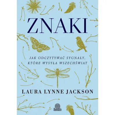 Znaki. Jak odczytywa� sygna�y, kt�re wysy�a wszech�wiat - Laura Lynne Jackson