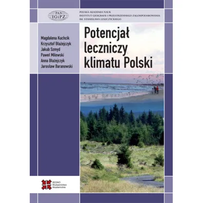 Potencja� leczniczy klimatu Polski - Anna B�a�ejczyk, Jakub Szmyd, Krzysztof B�a�ejczyk, Magdalena Kuchcik, Pawe� Milewski