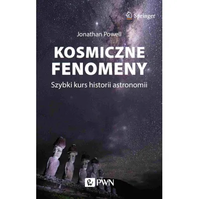 Kosmiczne fenomeny. Szybki kurs historii astronomii - Jonathan  Powell