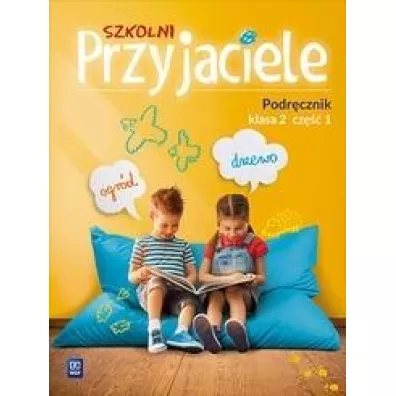 Szkolni przyjaciele. Podr�cznik. Klasa 2. Cz�� 1. Edukacja wczesnoszkolna - Irena Zarzycka, Kinga Preibisz-Wala, Ewa  Schumacher