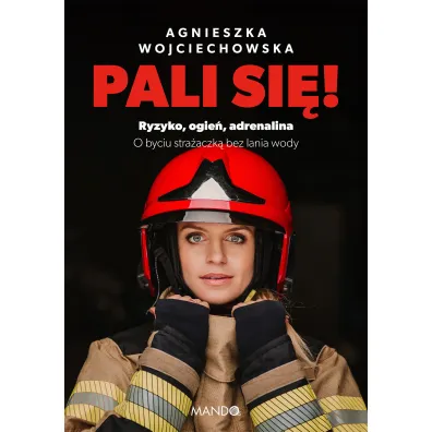 Pali si�! - Agnieszka Wojciechowska
