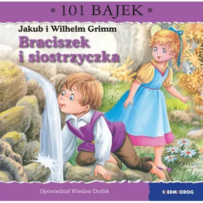 Braciszek i siostrzyczka. 101 bajek - Wies�aw Drabik
