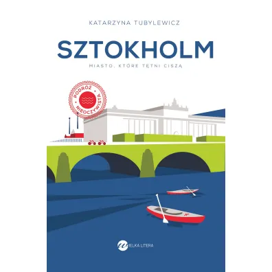 Sztokholm. Miasto, kt�re t�tni cisz� - Katarzyna Tubylewicz