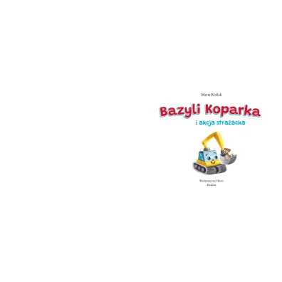 Bazyli Koparka i akcja stra�acka