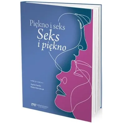 Pi�kno i seks Seks i pi�kno - Robert Kowalczyk