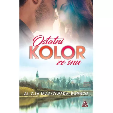 Ostatni kolor ze snu - Alicja Masowska-Burnos