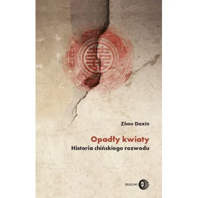 Opad�y kwiaty. Historia chi�skiego rozwodu - Zhou Daxin