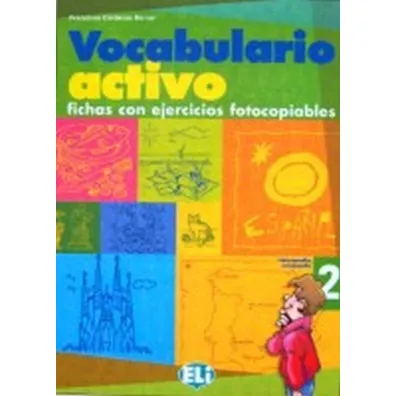 Vocabulario activo 2 Fichas con ejercicios fotocopiables